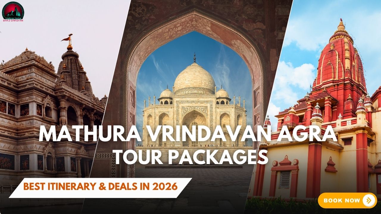 Mathura Vrindavan Agra Tour Packages-Best Itinerary & Deals in 2026, Book Now! at @ ₹7,999